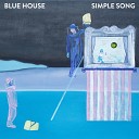 Blue House - Hold Your Tongue