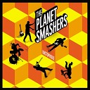 The Planet Smashers - Trip and Fall