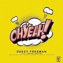 Deezy Freeman feat Rayven Justice - Oh Yeah