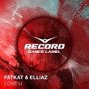 FatKat Elliaz - Love U Extended Mix