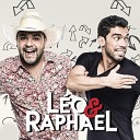 Léo & Raphael - Taca Cachaça pra Nós