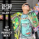 Silver Bluff feat Alan T - Hit That Perfect Beat Extended