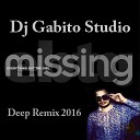But The Girl Missing Dj Gabito Studio Deep… - Everything
