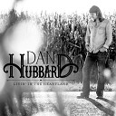 Dan Hubbard - I Will Not Forget This Place