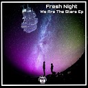 Fresh Night - We Are the Stars Struzhkin Vitto Remix