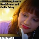 Brittany Asmr - ASMR Heavy Intense Wet Mouth Sounds and Cookie…