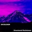 Excelsior - Structured Resistance