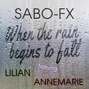 SABO FX - When the Rain Begins to Fall feat Lilian van Tulder Annemarie…