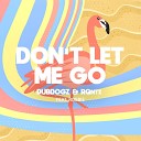Dubdogz RQntz - Don t Let Me Go Remake Radio Edit