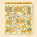 Little Quail And The Mad Birds - A Alegria esta Contagiando o Meu Corac