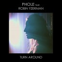 Phole feat Robin Yzerman - Turn Around