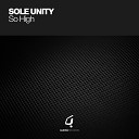 Sole Unity - So High Original Mix