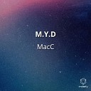 Macc - M.Y.D