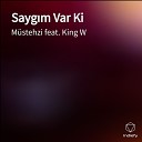 M stehzi feat King W - Sayg m Var Ki