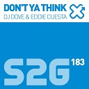 DJ Dove Eddie Cuesta - Don t Ya Think B Vivant Remix
