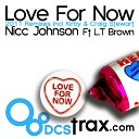 Nicc Johnson feat L T Brown - Love for Now Pete Moss Dub Love Deluxe Mix