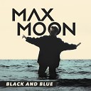 Max Moon - Black and Blue