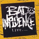 Bad Influence - Addicted to Love