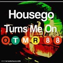 Housego - Turns Me On Original Mix