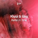 Kiyoi Eky - Better In Time Original Mix