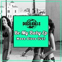 Moon Disco Us - Be My Baby Original Mix