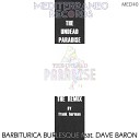 Barbiturica Burlesque feat Dave Baron - The Undead Paradise Original Mix