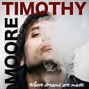 Timothy Moore - I Feel Alive