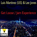 Luis Martinez US Lee Jones - Get Loose Broken Hip Mix