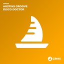 Austins Groove - Disco Doctor Original Mix