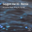 M stehzi feat King W Dj Akt - Sayg m Var Ki Remix