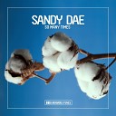 Sandy Dae - So Many Times Original Club Mix