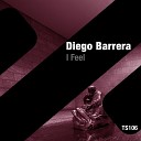 Diego Barrera - I Feel Original Mix