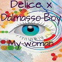 Dalmasso Boy feat Delice - My Woman