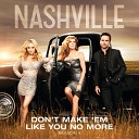 Nashville Cast feat Riley Smith - Don t Make Em Like You No More