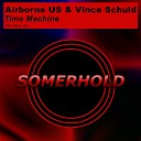 Airborne US Vince Schuld - Time Machine Original Mix