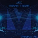 Arc - Where There Original Mix