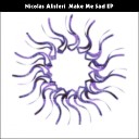 Nicolas Alisferi - Make Me Sad Original Mix