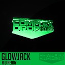 Glowjack - R U Ready Original Mix