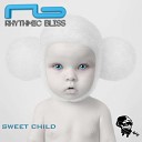 Rhythmic Bliss - Sweet Child Original Mix
