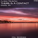 Dj Ivan Tkach - There Is A Contact Original Mix