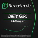 Luis Marquez - Dirty Girl Original Mix