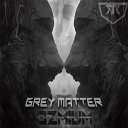 Ozmium - Grey Matter Original Mix