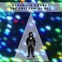Benjamin Konani - The Freedom Of All Original Mix