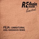 Peja - Unnatural Axel Karakasis Remix