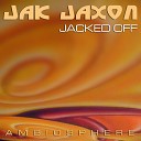 Jak Jaxon - Where You At Jak