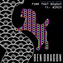 Ben Dragon feat WINZO - Funk That Bowday