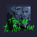 Top Klas feat Jennyfer Chachat - Traces to the Sun