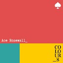 Ace Rosewall - I Don t Think They Know