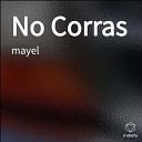 Mayel - No Corras