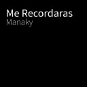 Manaky feat El Dary - Me Recordaras